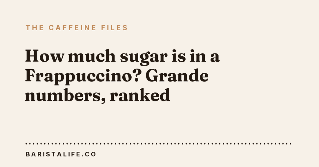 How much sugar is in a Frappuccino? Grande numbers, ranked