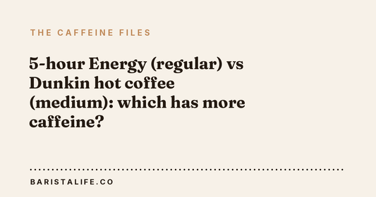 5-hour Energy (regular) vs Dunkin hot coffee (medium): which has more caffeine?