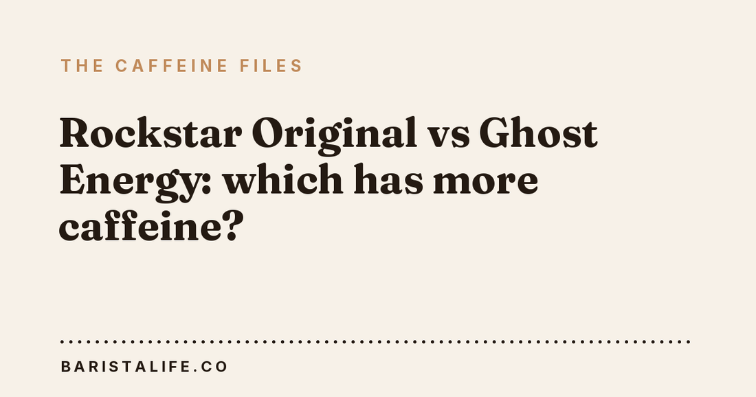 Rockstar Original vs Ghost Energy: which has more caffeine?