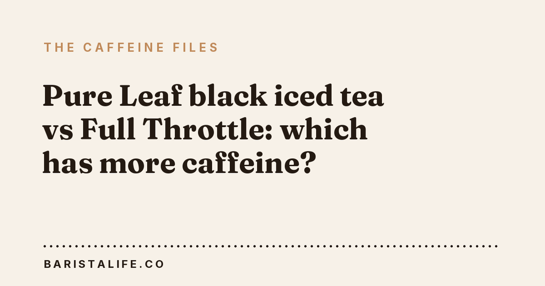 Pure Leaf black iced tea vs Full Throttle: which has more caffeine?
