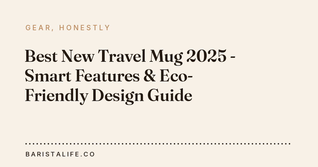 Best New Travel Mug 2025 - Smart Features & Eco-Friendly Design Guide