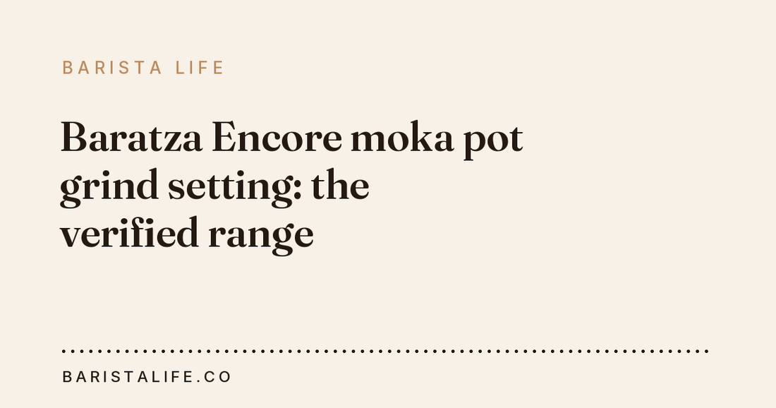 Baratza Encore moka pot grind setting: the verified range