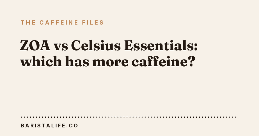 ZOA vs Celsius Essentials: which has more caffeine?
