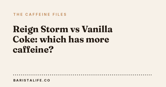 Reign Storm vs Vanilla Coke: which has more caffeine?