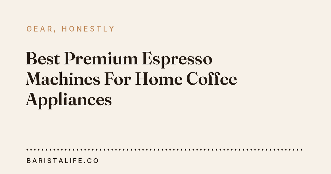 Best Premium Espresso Machines For Home Coffee Appliances