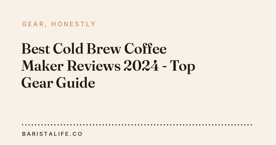 Best Cold Brew Coffee Maker Reviews 2024 - Top Gear Guide