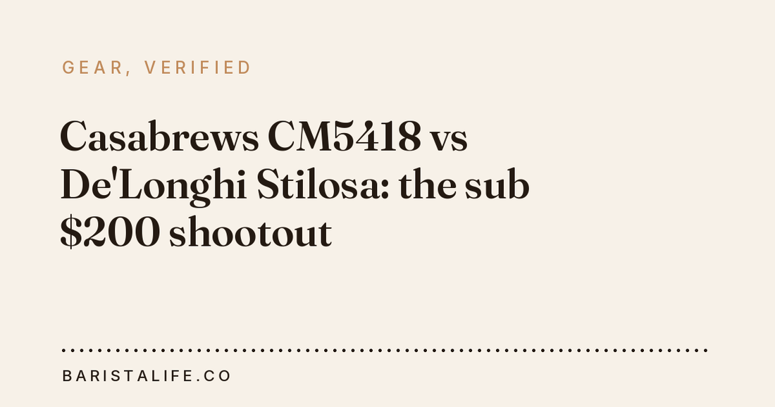 Casabrews CM5418 vs De'Longhi Stilosa: the sub $200 shootout