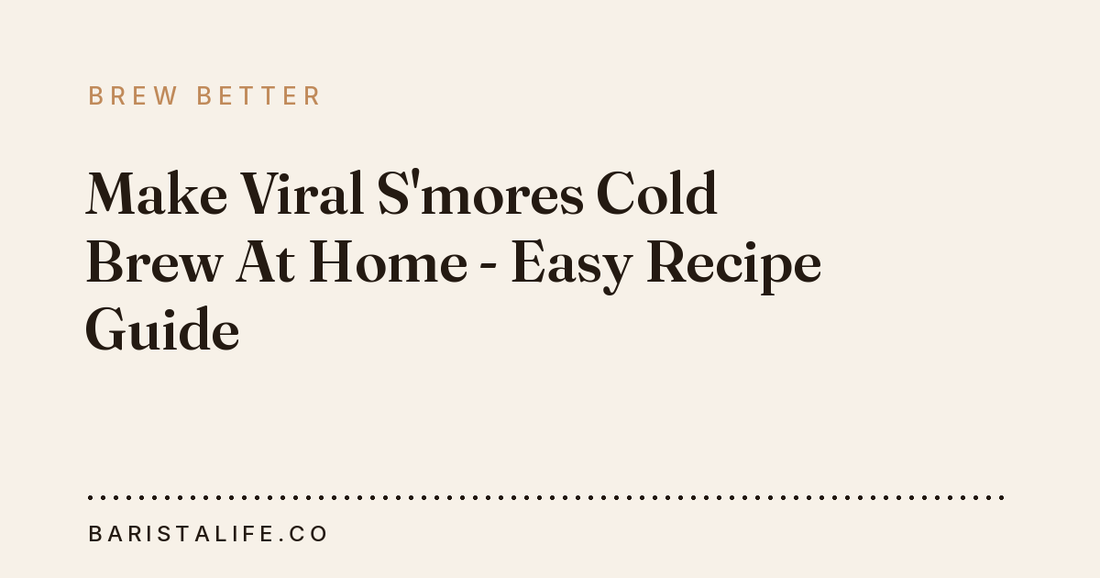 Make Viral S'mores Cold Brew At Home - Easy Recipe Guide