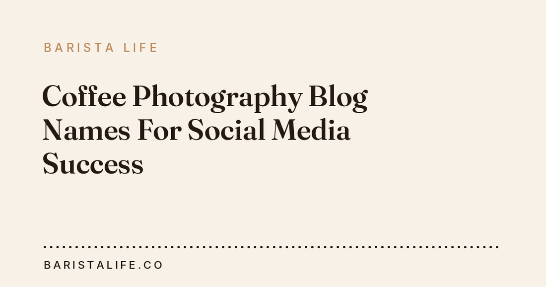 Coffee Photography Blog Names For Social Media Success