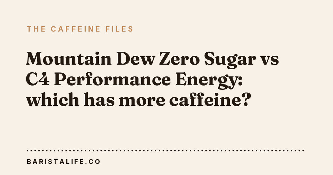 Mountain Dew Zero Sugar vs C4 Performance Energy: which has more caffeine?