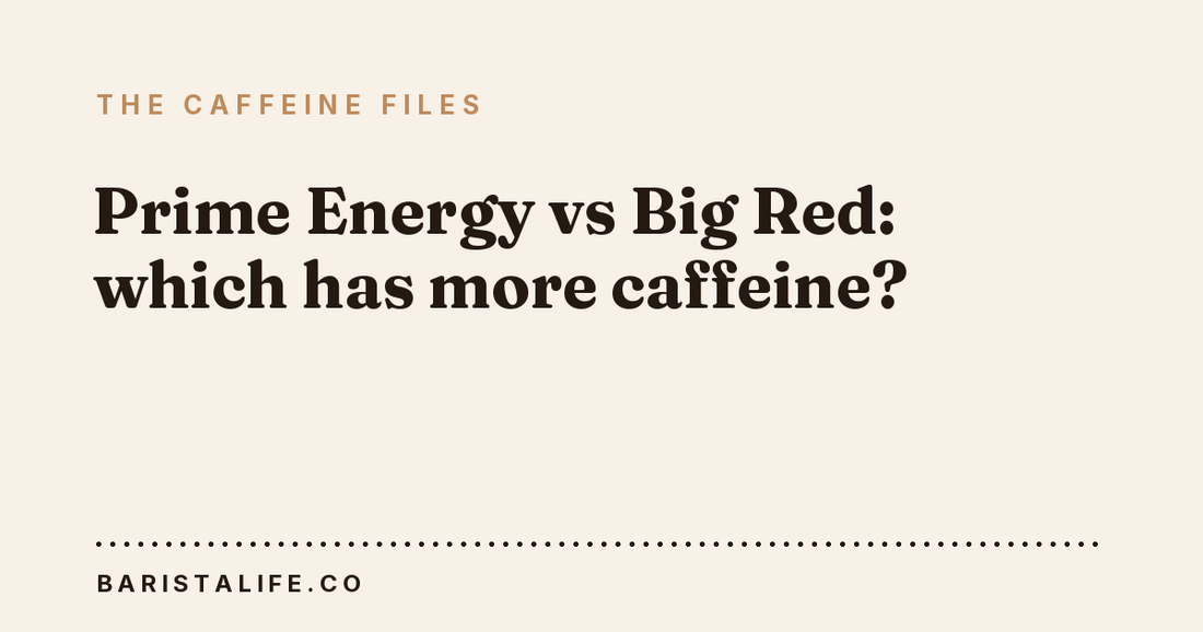 Prime Energy vs Big Red: which has more caffeine?