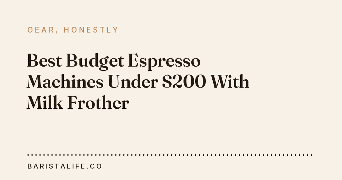Best Budget Espresso Machines Under $200 With Milk Frother