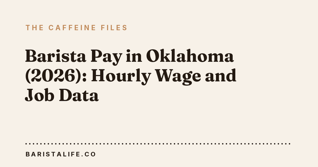 Barista Pay in Oklahoma (2026): Hourly Wage and Job Data