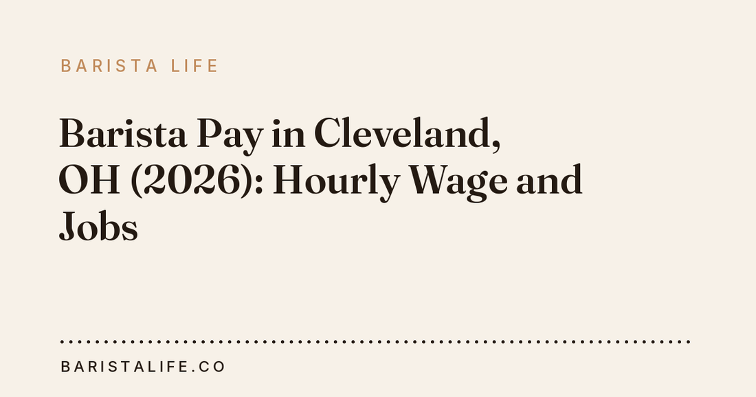 Barista Pay in Cleveland, OH (2026): Hourly Wage and Jobs