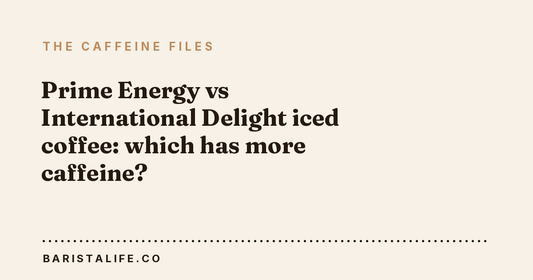 Prime Energy vs International Delight iced coffee: which has more caffeine?