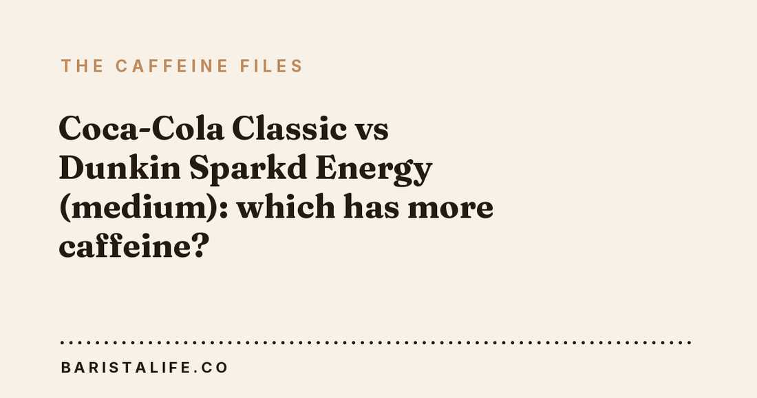 Coca-Cola Classic vs Dunkin Sparkd Energy (medium): which has more caffeine?