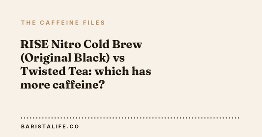 RISE Nitro Cold Brew (Original Black) vs Twisted Tea: which has more caffeine?