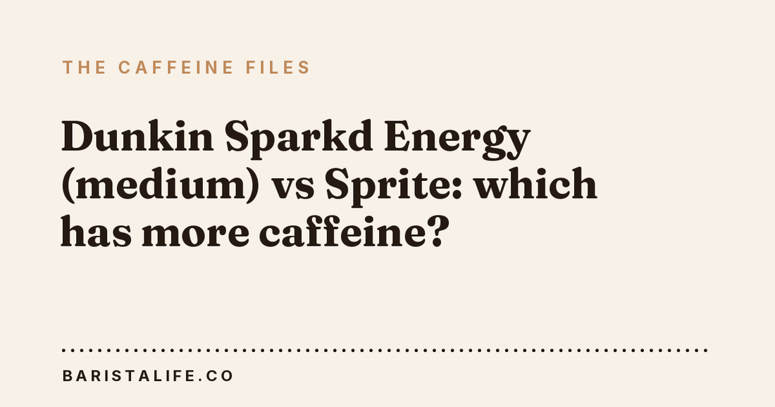 Dunkin Sparkd Energy (medium) vs Sprite: which has more caffeine?