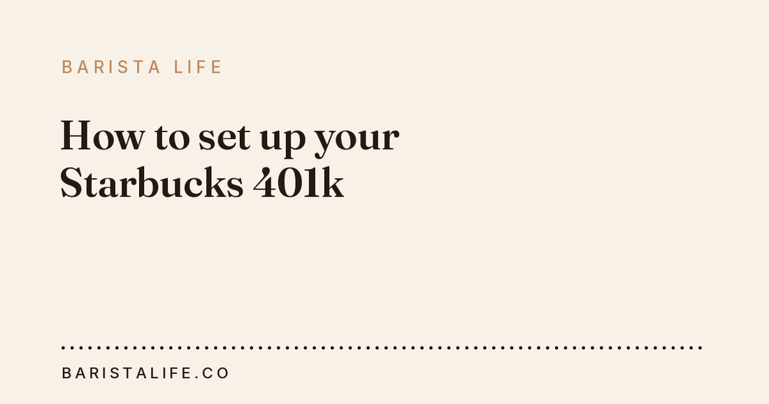 How to set up your Starbucks 401k