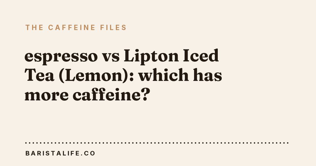 espresso vs Lipton Iced Tea (Lemon): which has more caffeine?