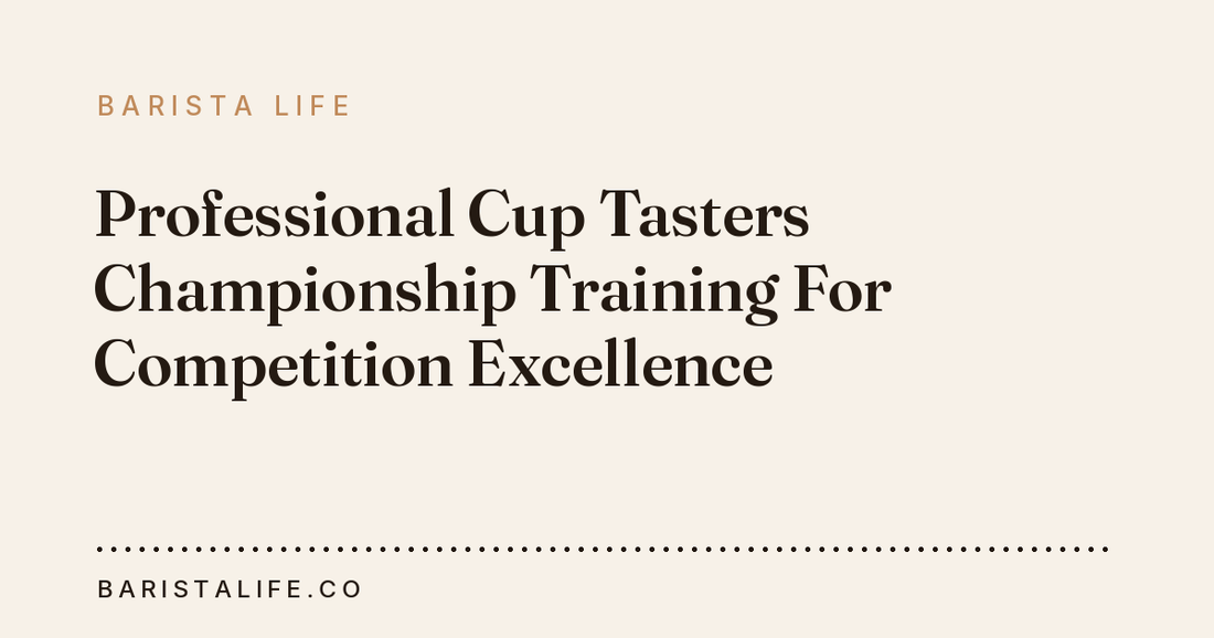 Professional Cup Tasters Championship Training For Competition Excellence