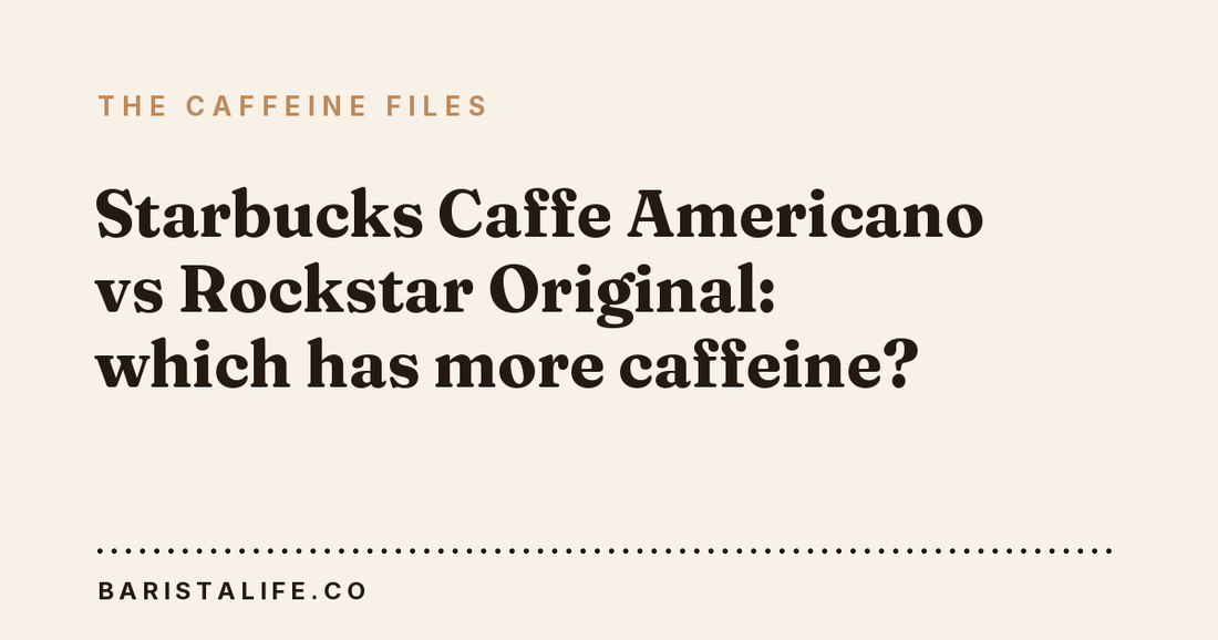Starbucks Caffe Americano vs Rockstar Original: which has more caffeine?
