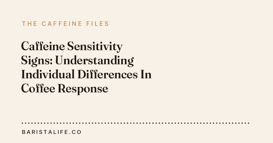 Caffeine Sensitivity Signs: Understanding Individual Differences In Coffee Response