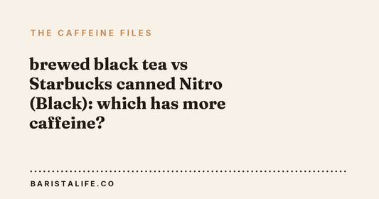 brewed black tea vs Starbucks canned Nitro (Black): which has more caffeine?