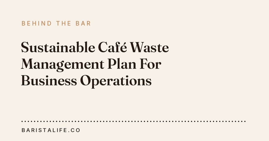 Sustainable Café Waste Management Plan For Business Operations