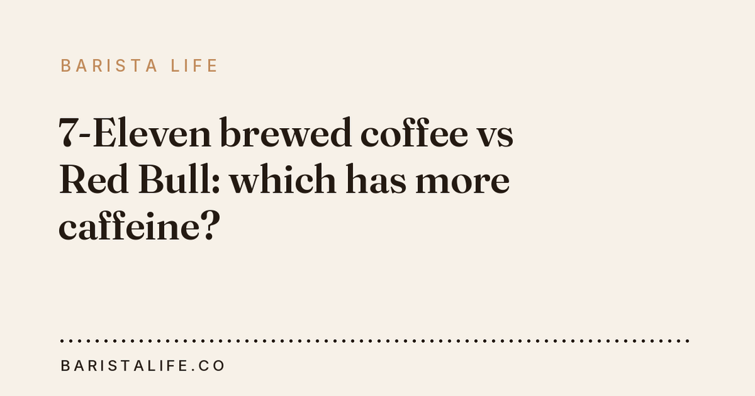 7-Eleven brewed coffee vs Red Bull: which has more caffeine?