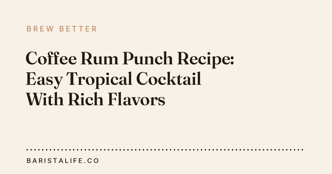 Coffee Rum Punch Recipe: Easy Tropical Cocktail With Rich Flavors