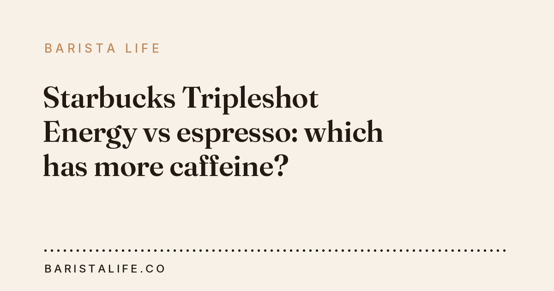 Starbucks Tripleshot Energy vs espresso: which has more caffeine?