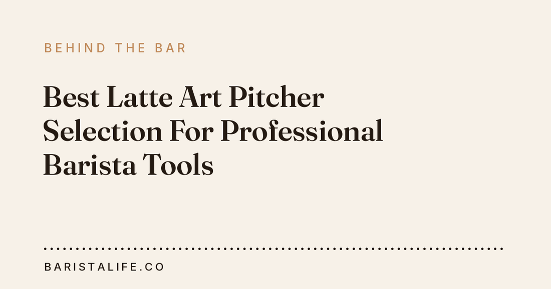 Best Latte Art Pitcher Selection For Professional Barista Tools