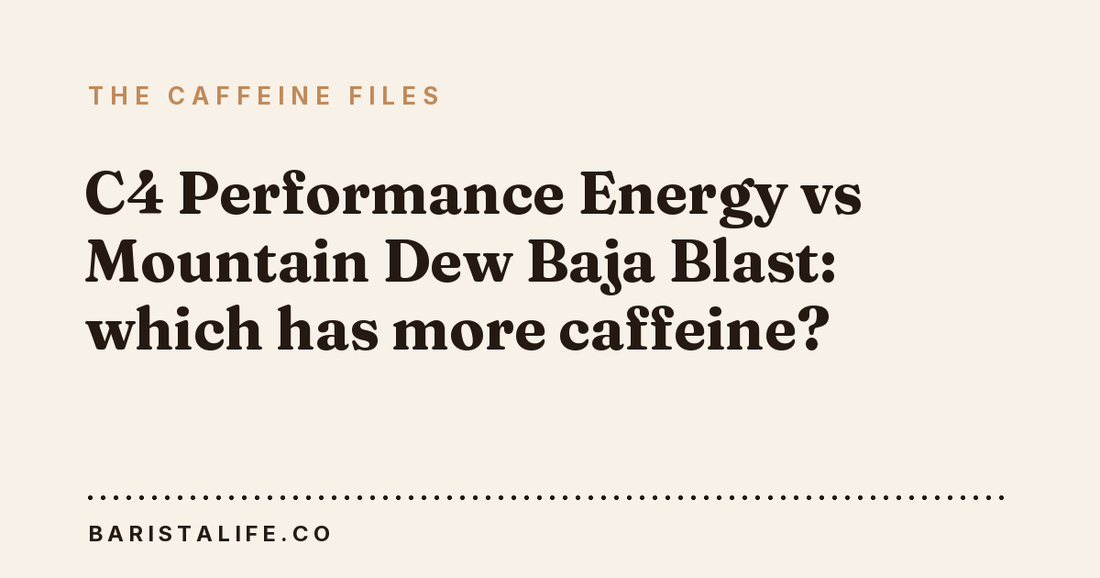C4 Performance Energy vs Mountain Dew Baja Blast: which has more caffeine?