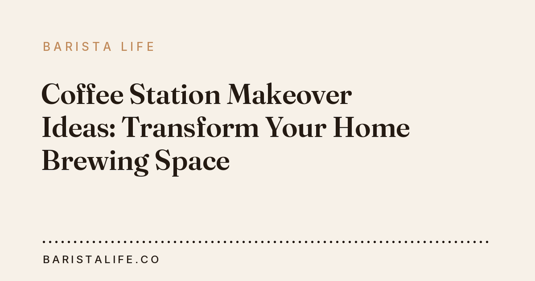 Coffee Station Makeover Ideas: Transform Your Home Brewing Space