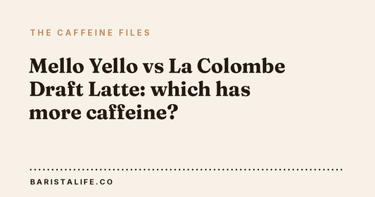 Mello Yello vs La Colombe Draft Latte: which has more caffeine?