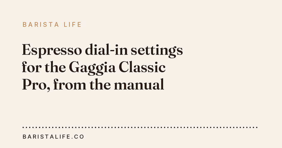 Espresso dial-in settings for the Gaggia Classic Pro, from the manual