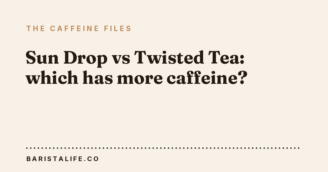 Sun Drop vs Twisted Tea: which has more caffeine?
