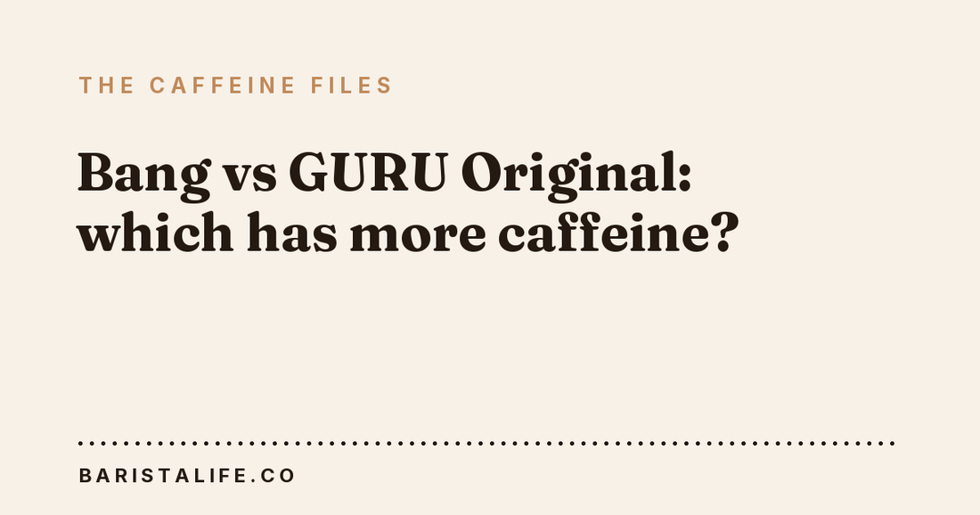 Bang vs GURU Original: which has more caffeine?
