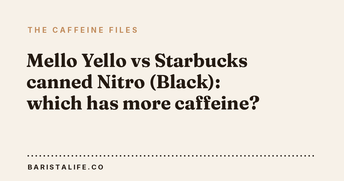 Mello Yello vs Starbucks canned Nitro (Black): which has more caffeine?