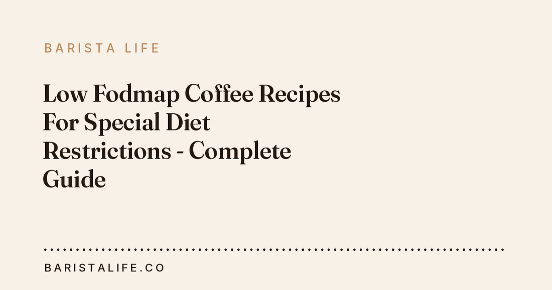 Low Fodmap Coffee Recipes For Special Diet Restrictions - Complete Guide