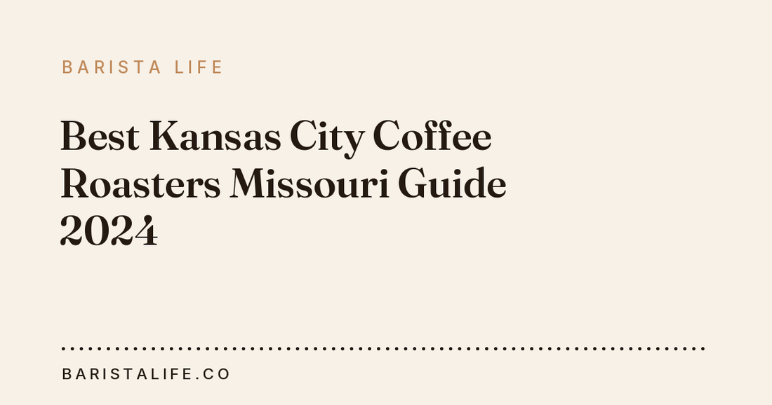Best Kansas City Coffee Roasters Missouri Guide 2024