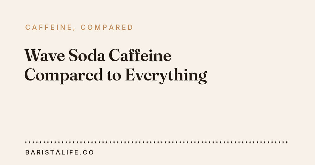 Wave Soda Caffeine Compared to Everything