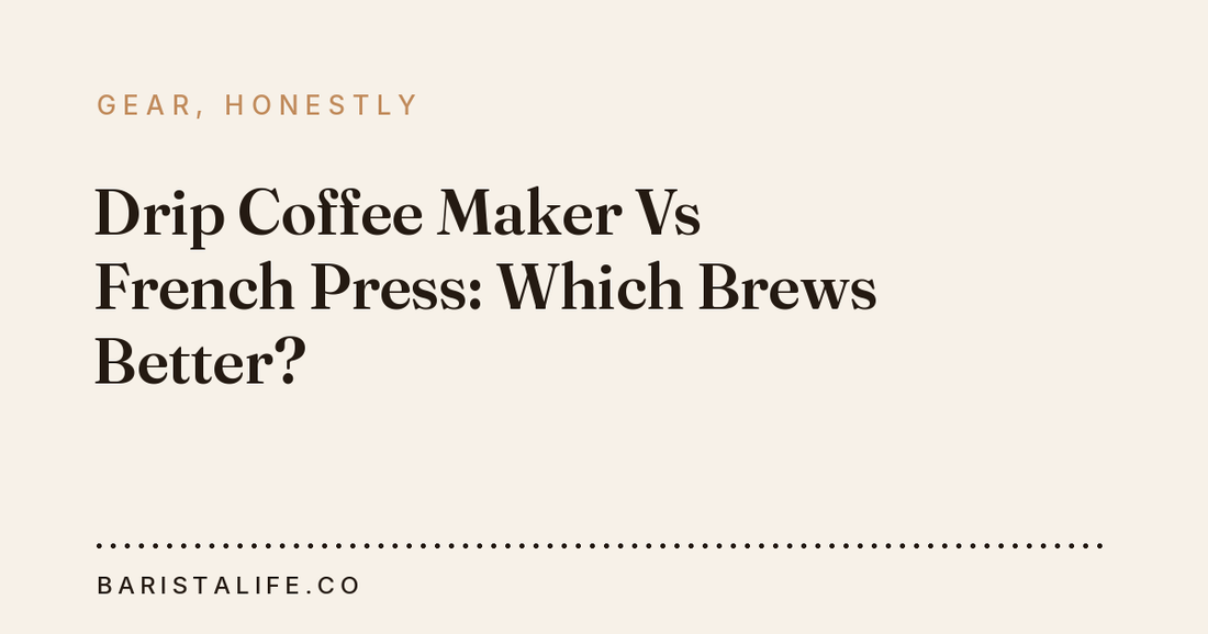Drip Coffee Maker Vs French Press: Which Brews Better?