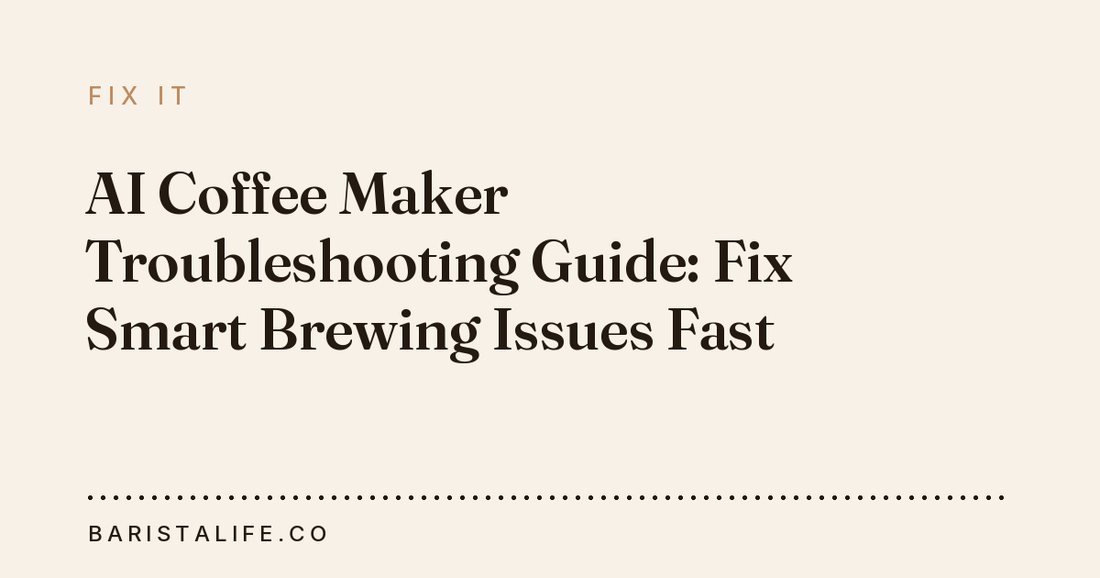 AI Coffee Maker Troubleshooting Guide: Fix Smart Brewing Issues Fast