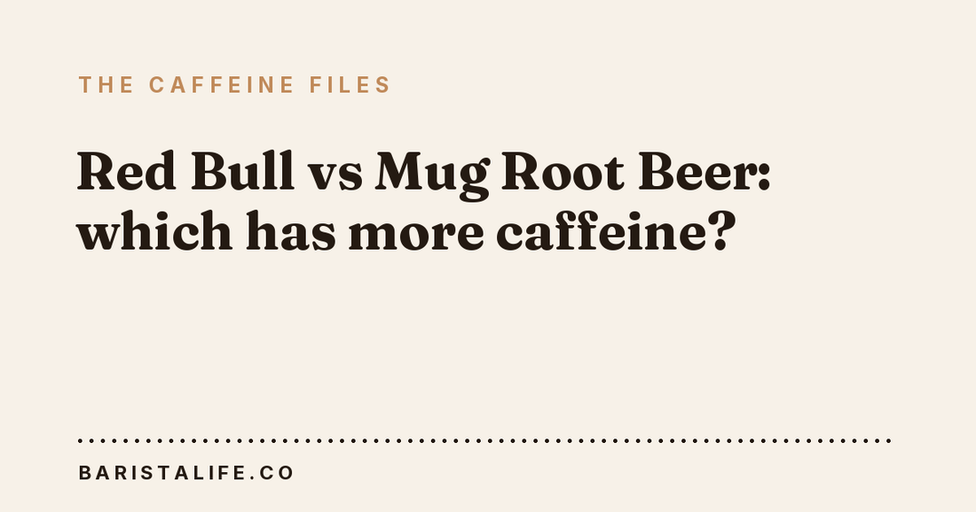 Red Bull vs Mug Root Beer: which has more caffeine?