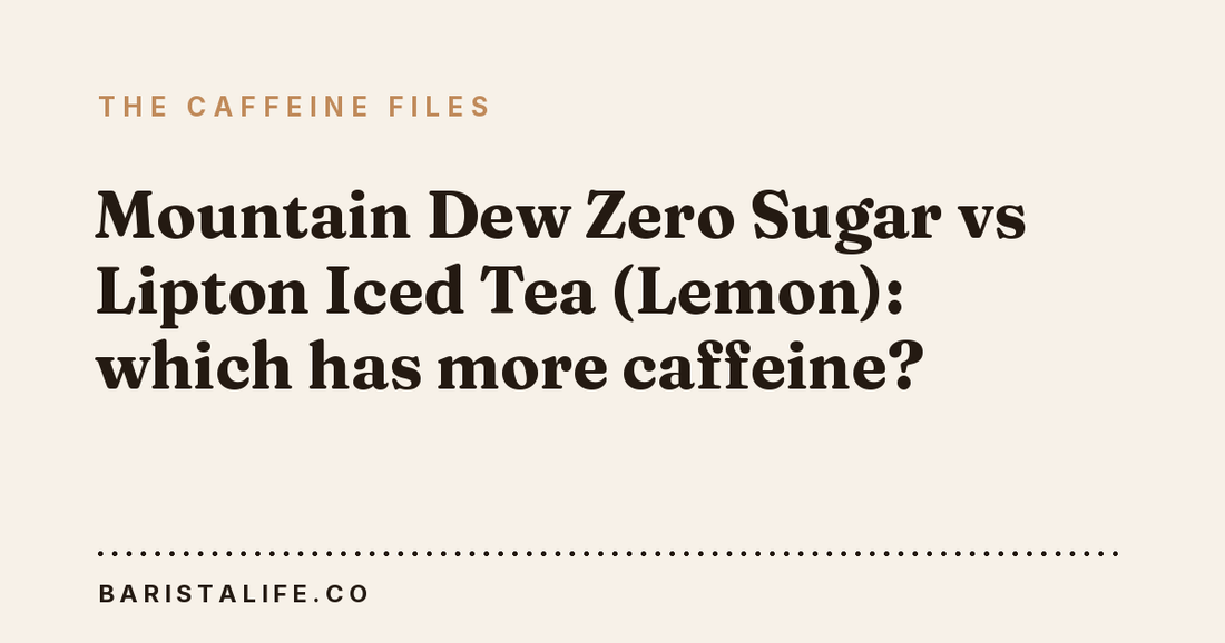 Mountain Dew Zero Sugar vs Lipton Iced Tea (Lemon): which has more caffeine?