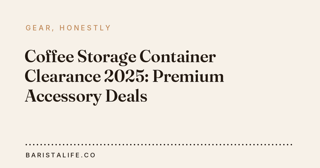 Coffee Storage Container Clearance 2025: Premium Accessory Deals