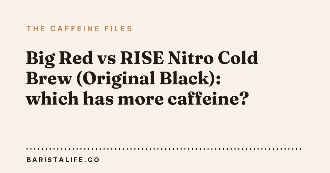 Big Red vs RISE Nitro Cold Brew (Original Black): which has more caffeine?