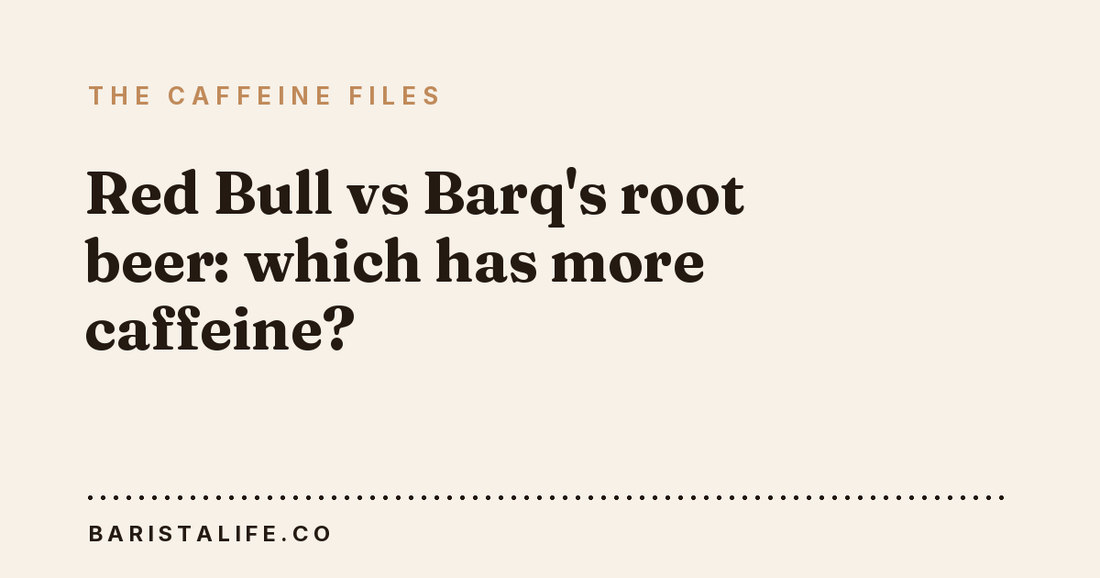 Red Bull vs Barq's root beer: which has more caffeine?